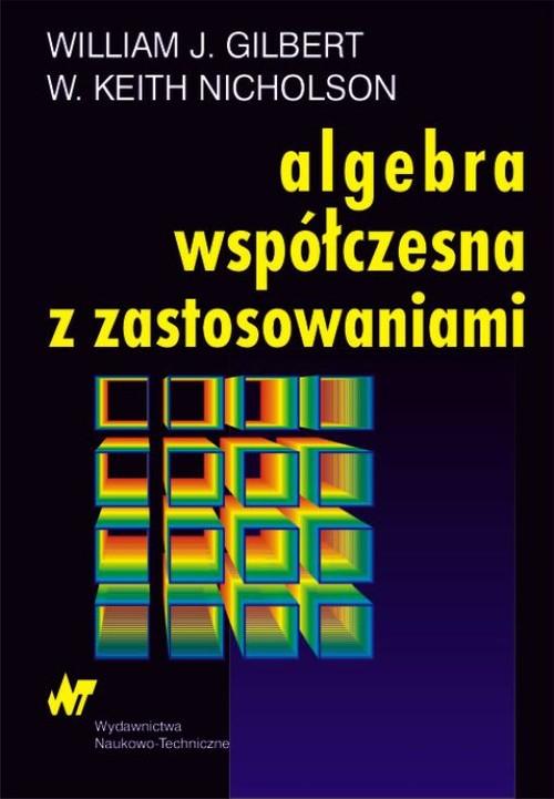 

Algebra współczesna z zastosowaniami Keith W. Nich