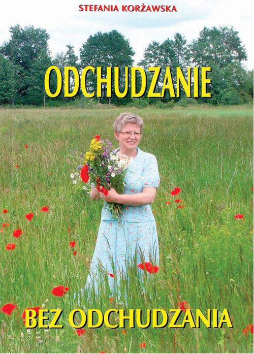 

Odchudzanie bez odchudzania Stefania Korżawska