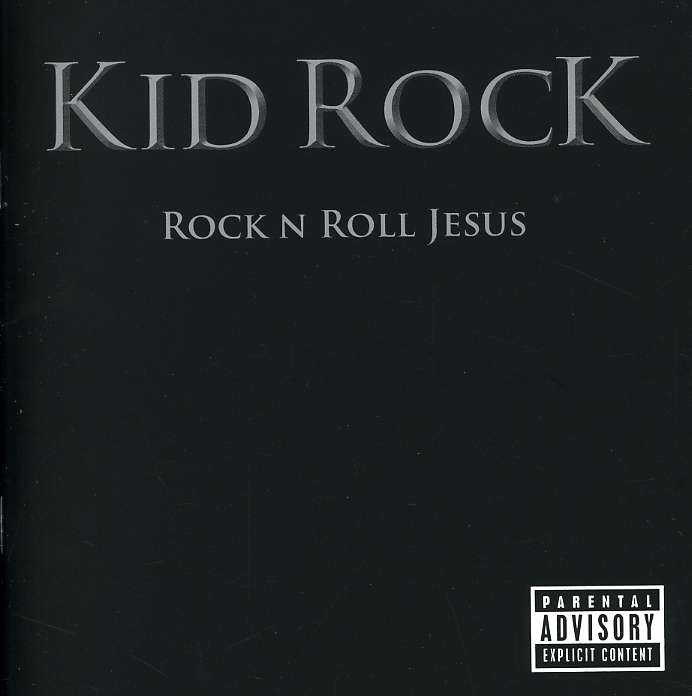 

Kid Rock Rock N Roll Jesus
