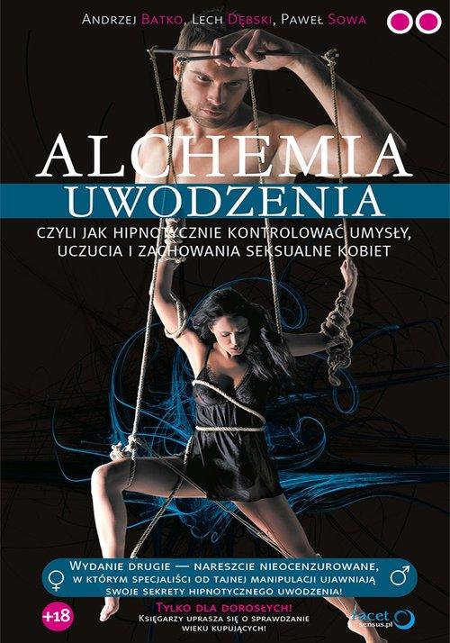 

Alchemia uwodzenia A. Batko, L. Dębski, P. Sowa