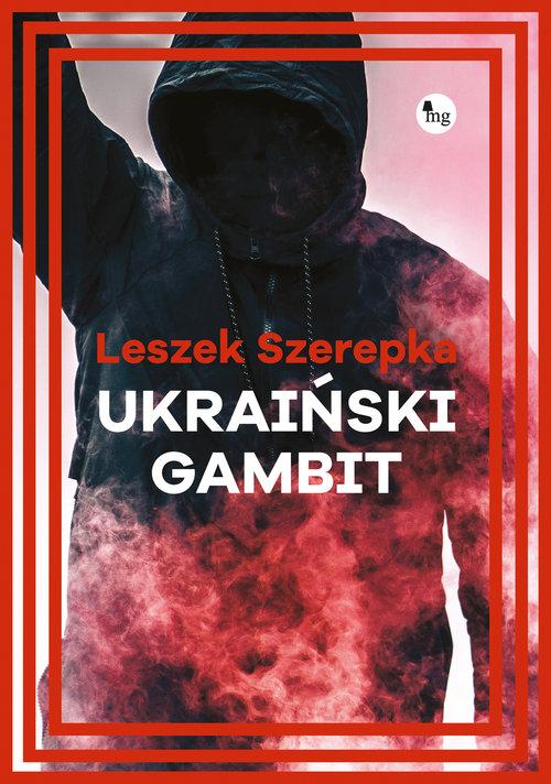 

Ukraiński gambit Leszek Szerepka