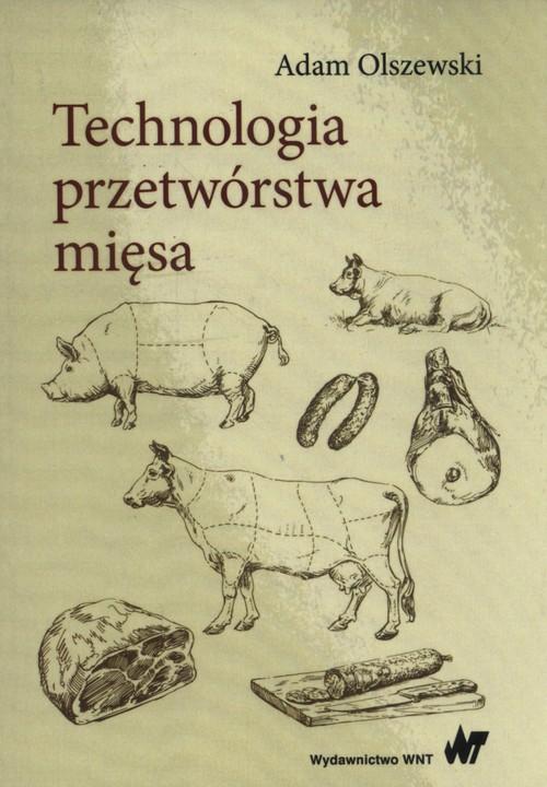 

Technologia przetwórstwa mięsa Adam Olszewski