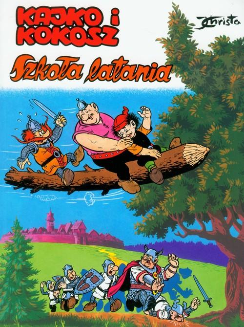 

Kajko i Kokosz Szkoła latania Janusz Christa