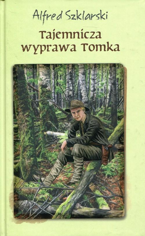 

Tajemnicza wyprawa Tomka Alfred Szklarski