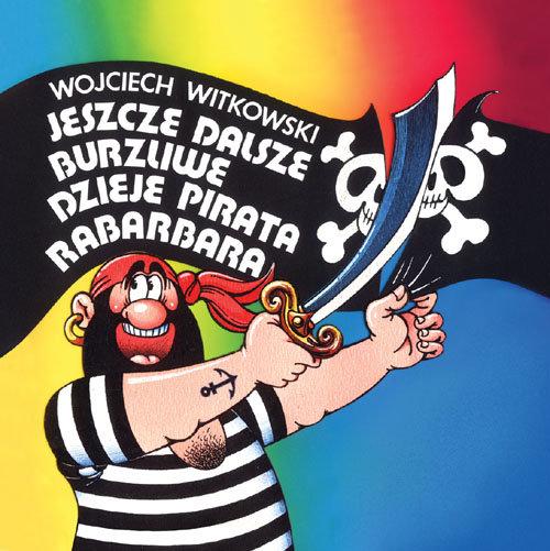 

Jeszcze dalsze burzliwe dzieje pirata Rabarbara Wo