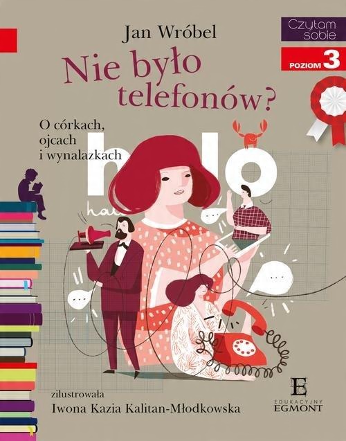 

Nie było telefonów O córkach , ojcach i wynalazka
