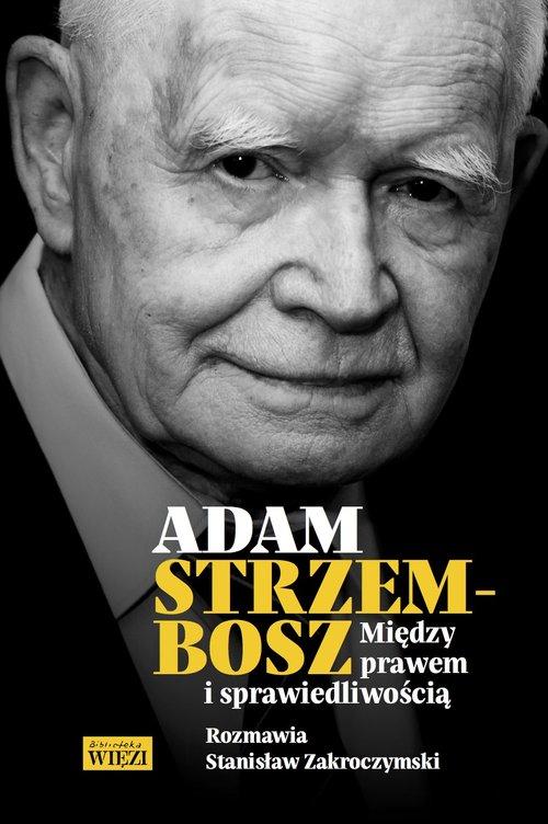 

Między prawem a sprawiedliwością Adam Strzembosz,
