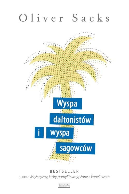 

Wyspa daltonistów i wyspa sagowców Oliver Sacks