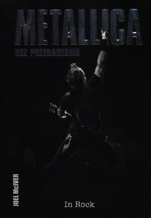 

Metallica Bez przebaczenia Joel McIver