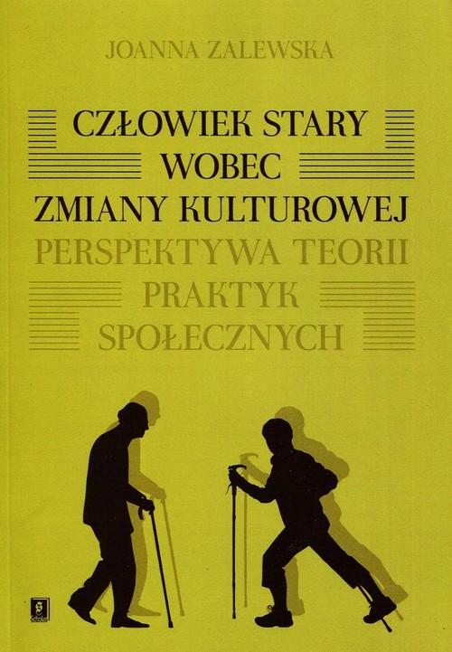 

Człowiek stary wobec zmiany kulturowej Zalewska Jo