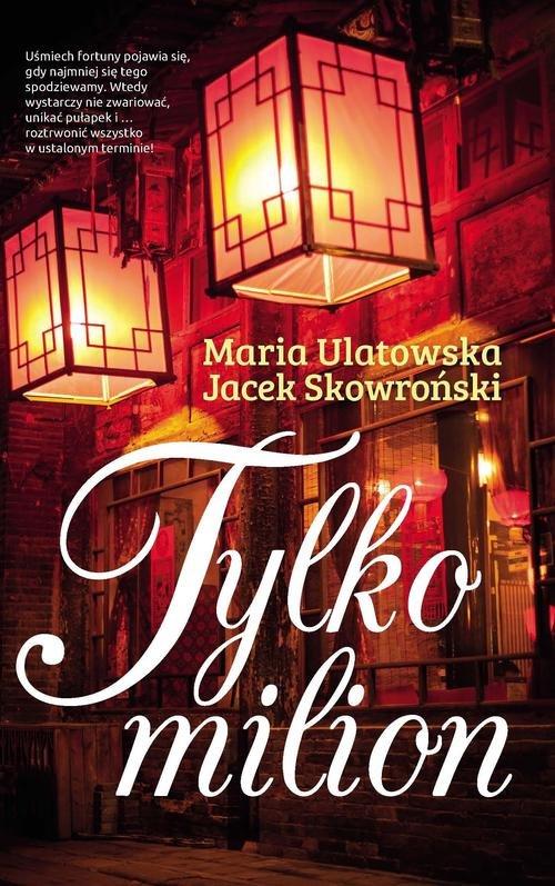 

Tylko milion Jacek Skowroński, Maria Ulatowska