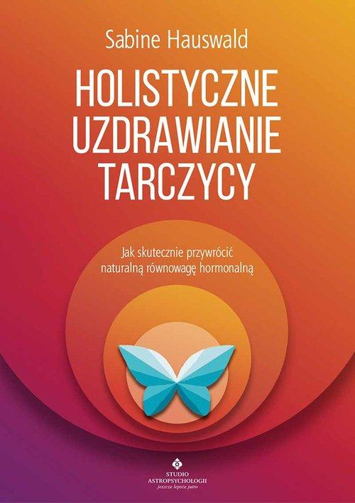 

Holistyczne uzdrawianie tarczycy Sabine Hauswald