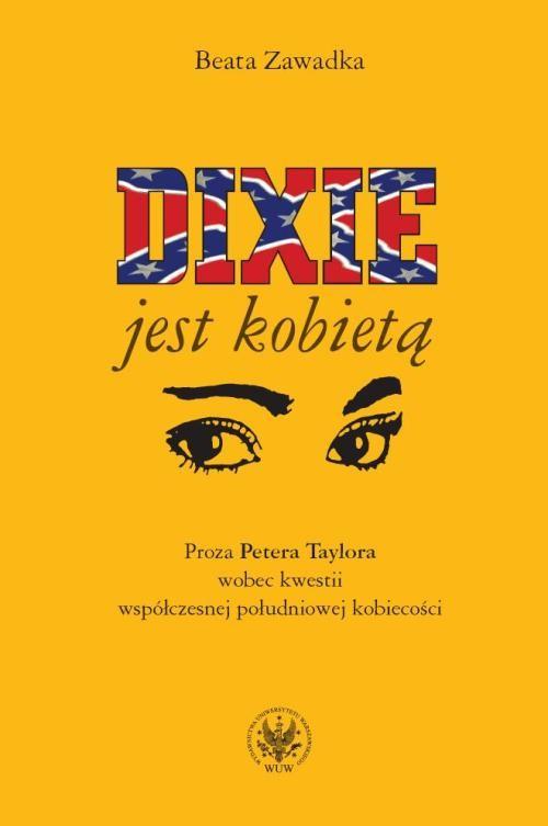

Dixie jest kobietą Proza Petera Taylora wobec kwes