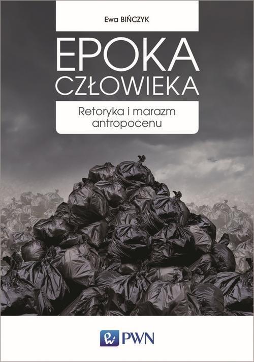 

Epoka człowieka Ewa Bińczyk