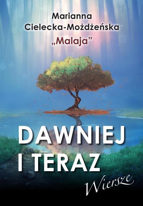 

Dawniej i teraz Marianna Cielecka-Możdżeńska