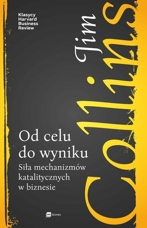 

Od celu do wyniku Jim Collins