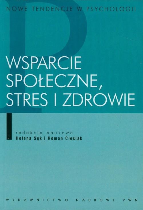 

Wsparcie społeczne stres i zdrowie Sęk, Cieślak
