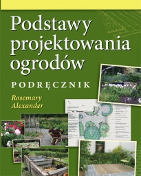 

Podstawy projektowania ogrodów podręcznik projekty