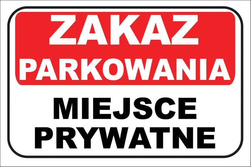 

Znak Zakaz Parkowania Miejsce Prywatne 3mm 30x20