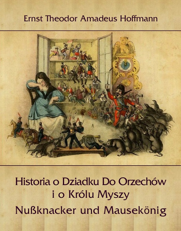

Historia o Dziadku Do Orzechów i o Królu Myszy