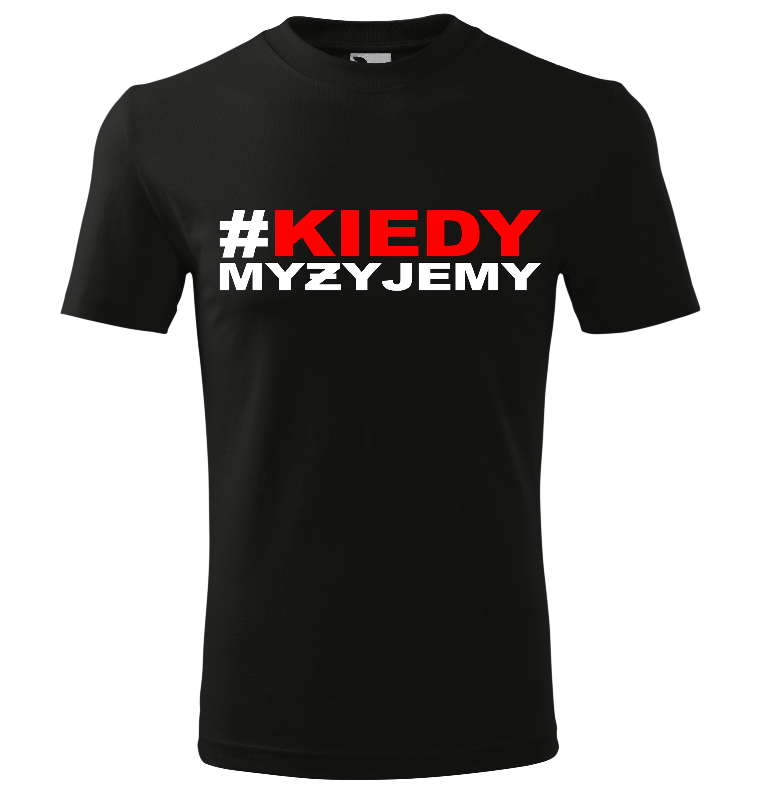 

Koszulka #kiedymyżyjemy czarna 5XL Kiedy My żyjemy