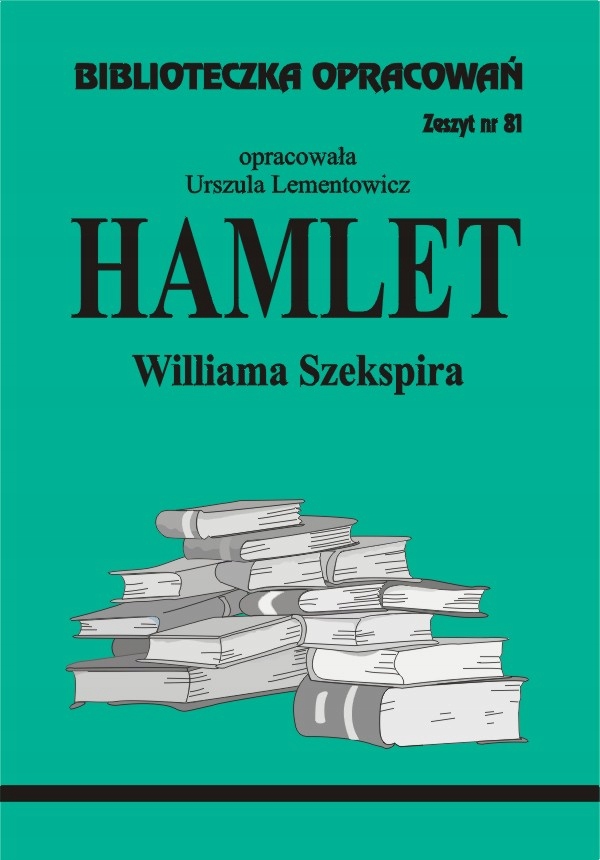 

Hamlet Williama Szekspira Biblioteczka Opracowań