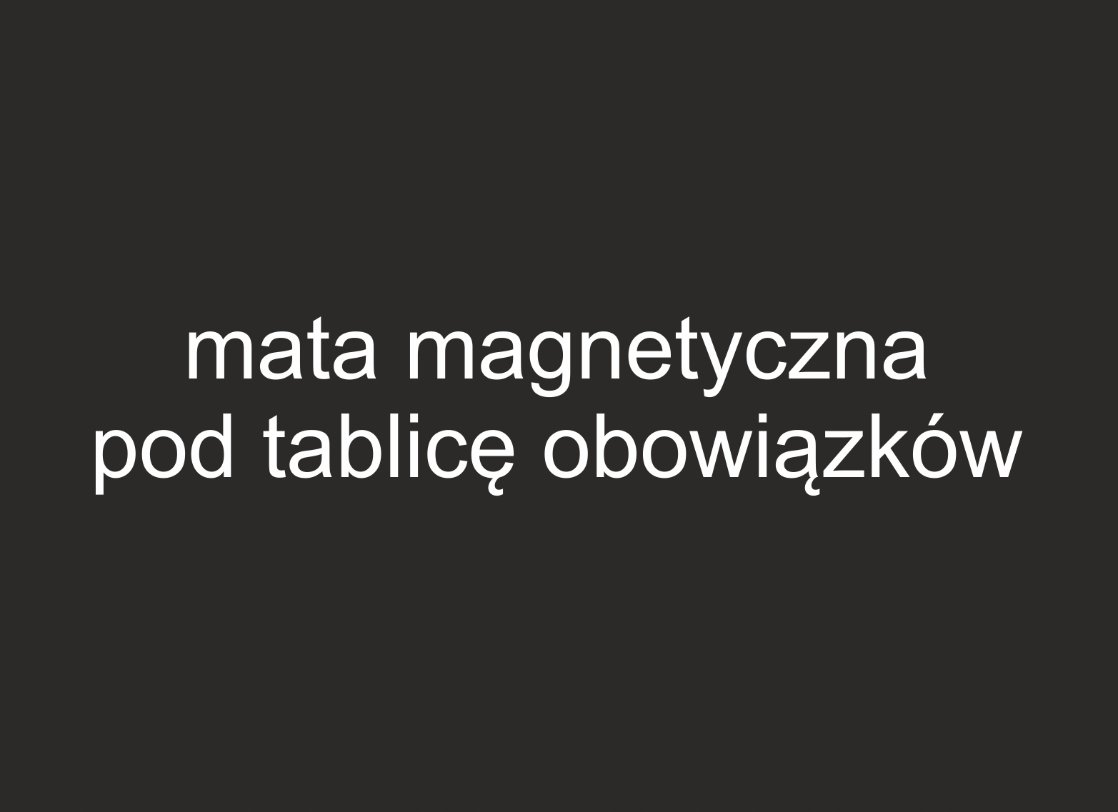 

Mata Magnetyczna do tablicy obowiązków