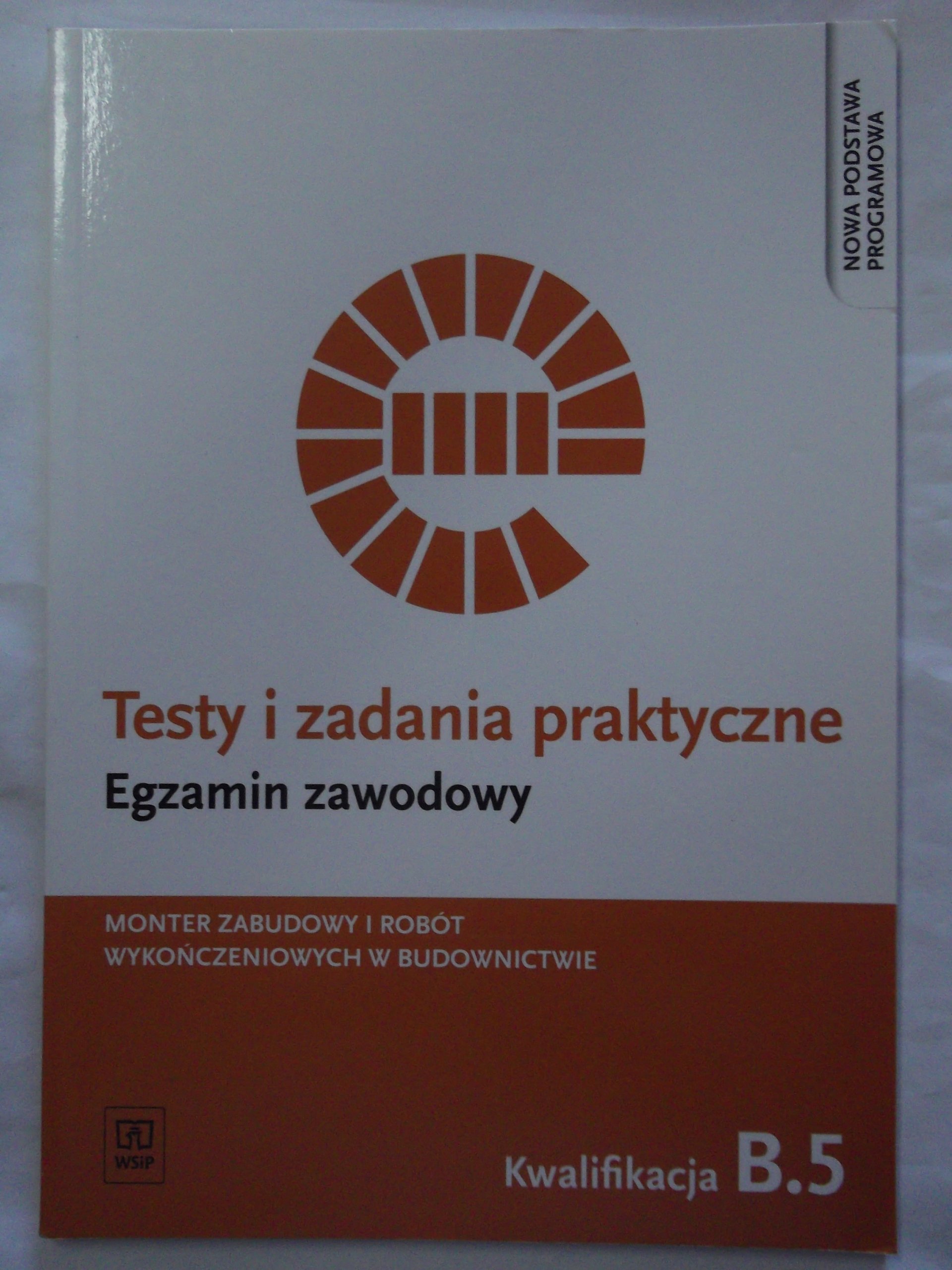 Testy Zadania Praktyczne Egzamin Zawodowy B.5 WSiP (12324154470 ...