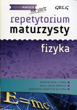 

Fizyka Nowa Matura Lo kl.1-3 Repetytorium maturzys