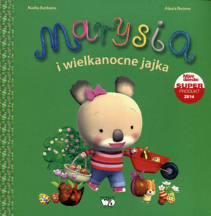 

Marysia i wielkanocne jajka N. Berkane, A. Nesme