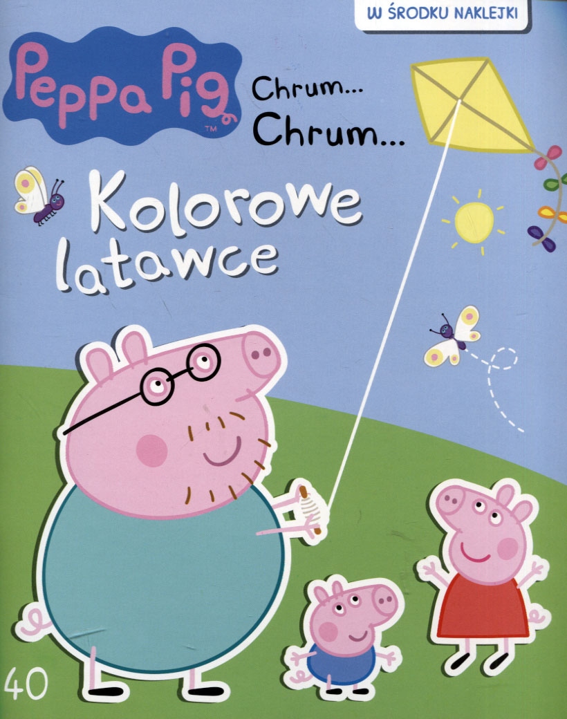 Świnka peppa chrum chrum tom 40 Kolorowe latawce