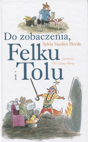 

Do zobaczenia Felku i Tolu Sylvia Vanden Heede
