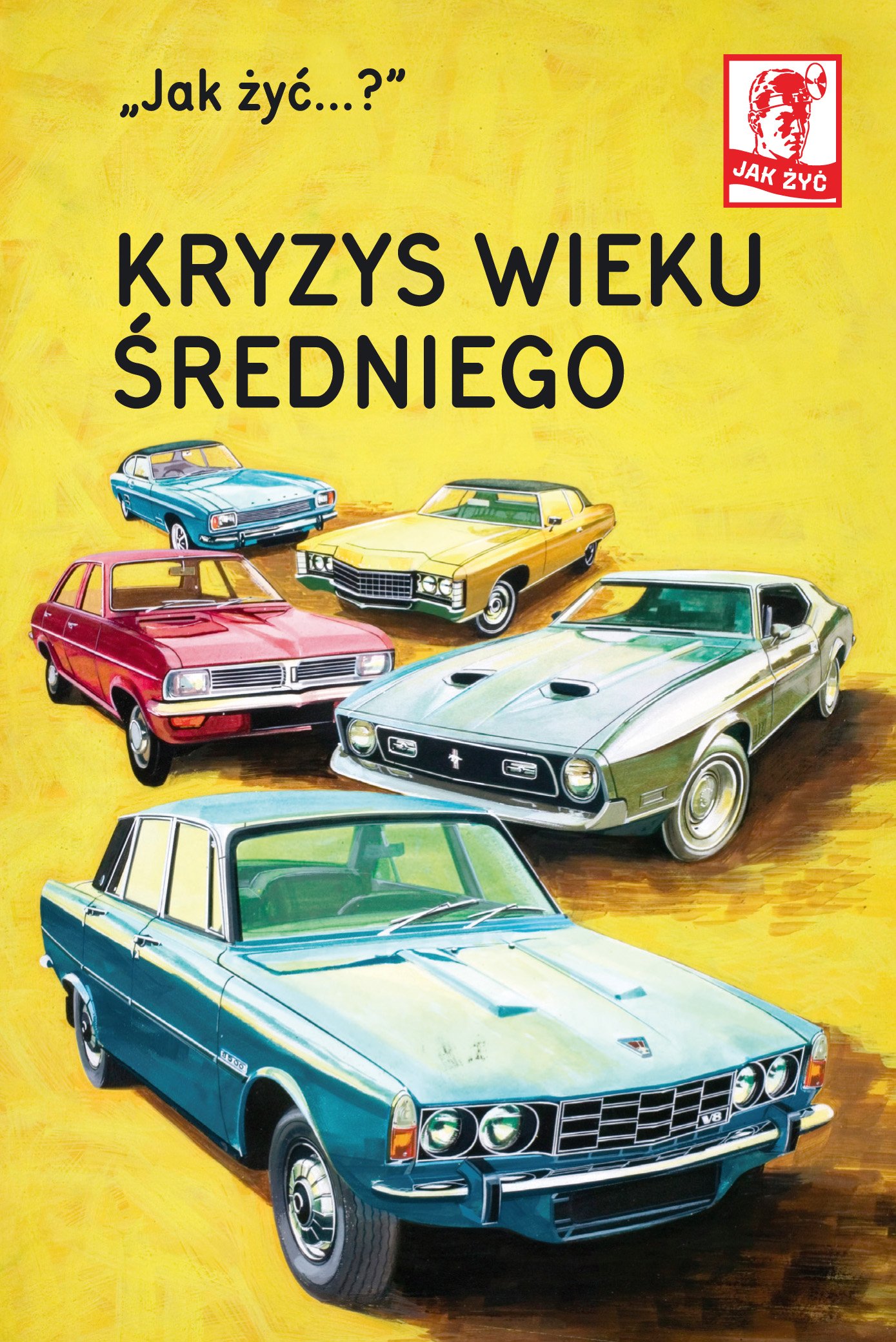 

Jak żyć... Kryzys wieku średniego Jason Hazeley