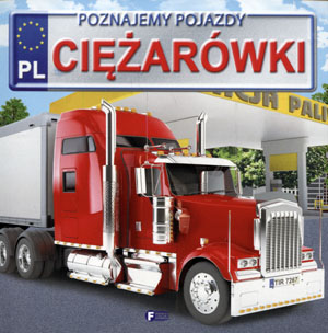 

Poznajemy pojazdy Ciężarówki
