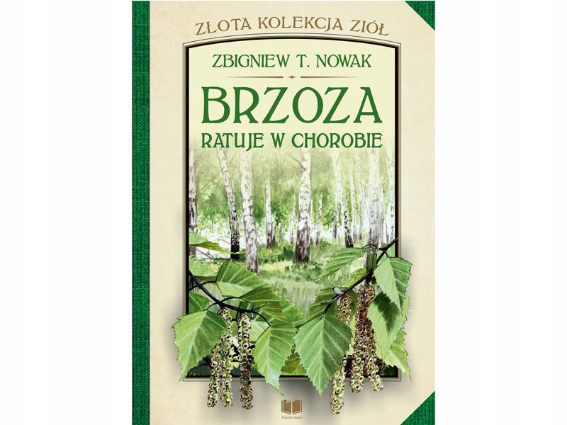 

Brzoza ratuje w chorobie Zbigniew T. Nowak