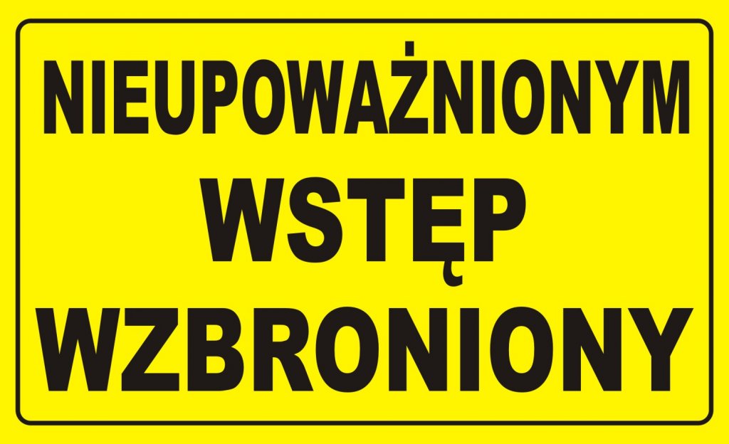 

Nieupoważnionym Wstęp Wzbroniony tabliczka