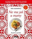 Nie ma jak u mamy Kuchnia polska Ewa Aszkiewicz