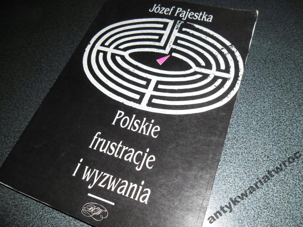 POLSKIE FRUSTRACJE I WYZWANIA - JÓZEF PAJESTKA