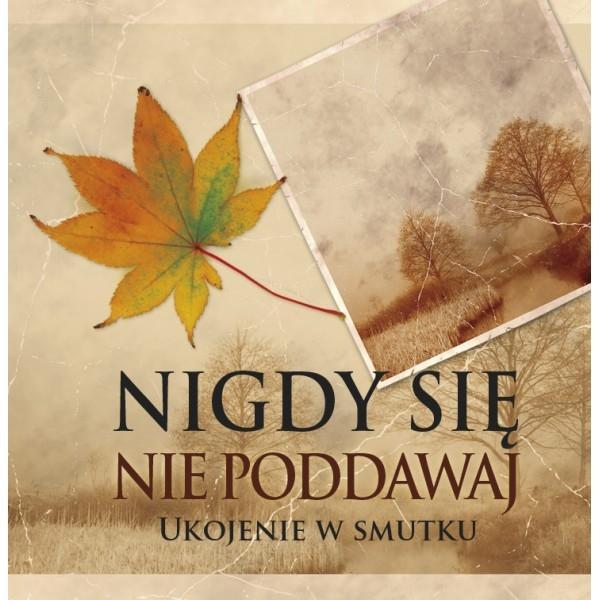 CYTATY Z PISMA ŚW. NIGDY SIĘ NIE PODDAWAJ