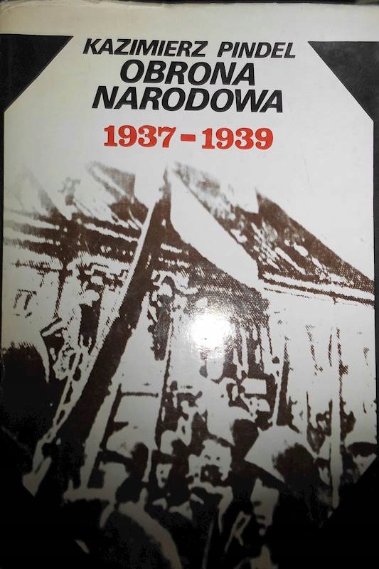 Obrona Narodowa 1937-1939 - Kazimierz Pindel 24h