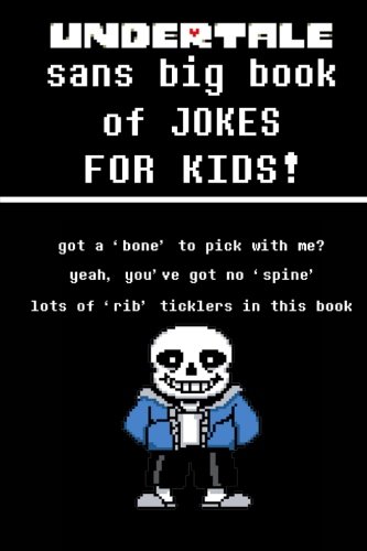 Sans Undertale Sans Big Book of JOKES for Kids