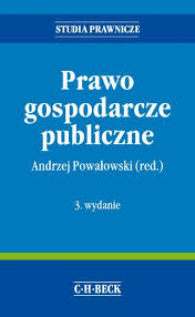 Prawo gospodarcze publiczne A.Powałowski CH BECK