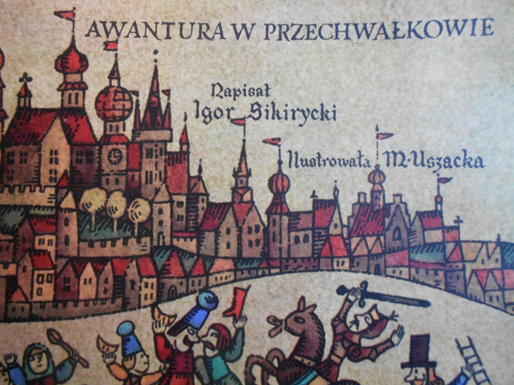 AWANTURA W PRZECHWAŁKOWIE - IGOR SIKIRYCKI
