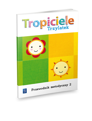 TROPICIELE TRZYLATEK CZ. 2 PRZEWODNIK METODYCZNY