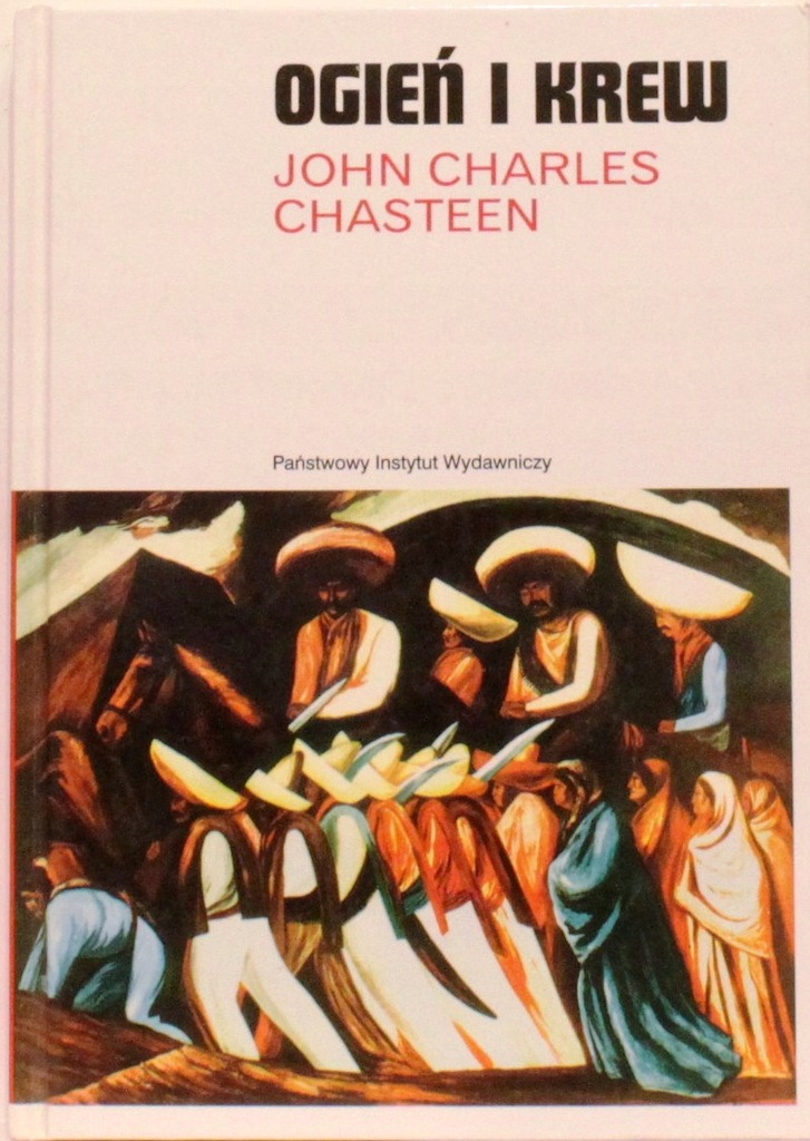 OGIEŃ I KREW HISTORIA AMERYKI ŁACIŃSKIEJ CHASTEEN