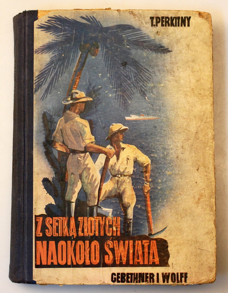 Z setką złotych naokoło świata - T.Perkitny, 1938r