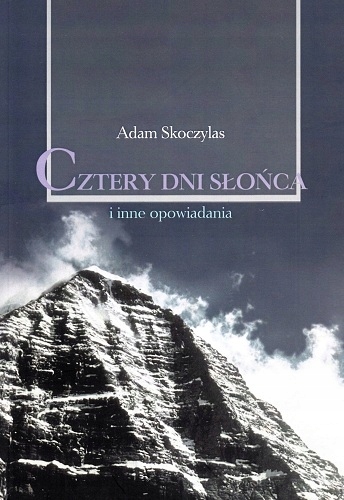 Adam Skoczylas Cztery dni słońca i inne opowiadan