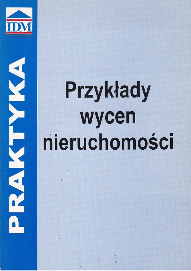 PRZYKŁADY WYCEN NIERUCHOMOŚCI PRAKTYKA IDM
