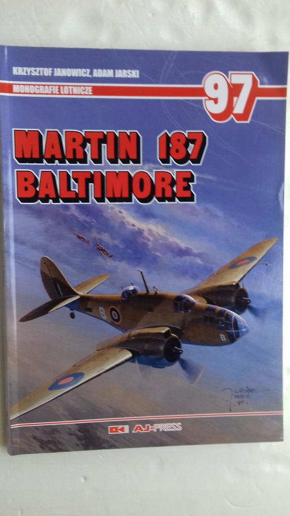 MARTIN 187 BALTIMORE Monografie lotnicze nr 97
