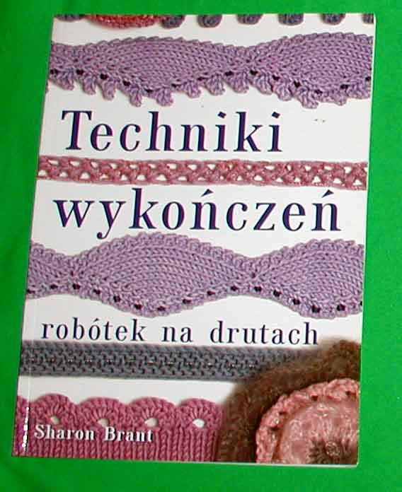 Techniki wykończeń robótek na drutach Sharon Brant